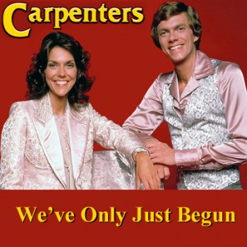 Carpenters - WE'VE ONLY JUST BEGUN